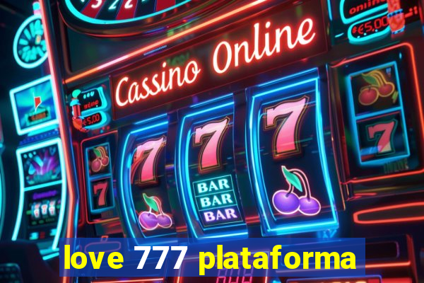 love 777 plataforma